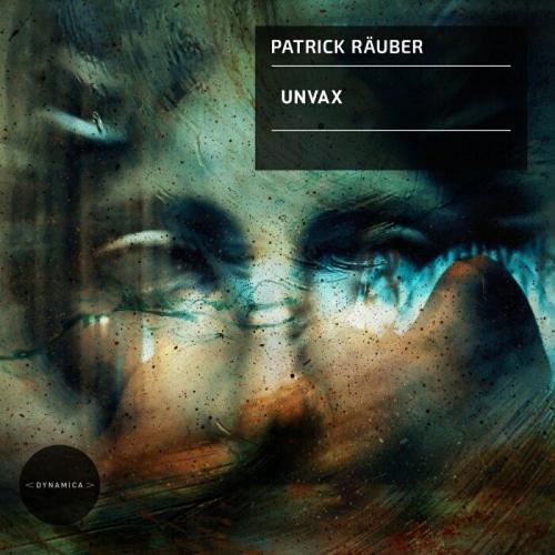 Patrick Rauber - Unvax [DYN120]